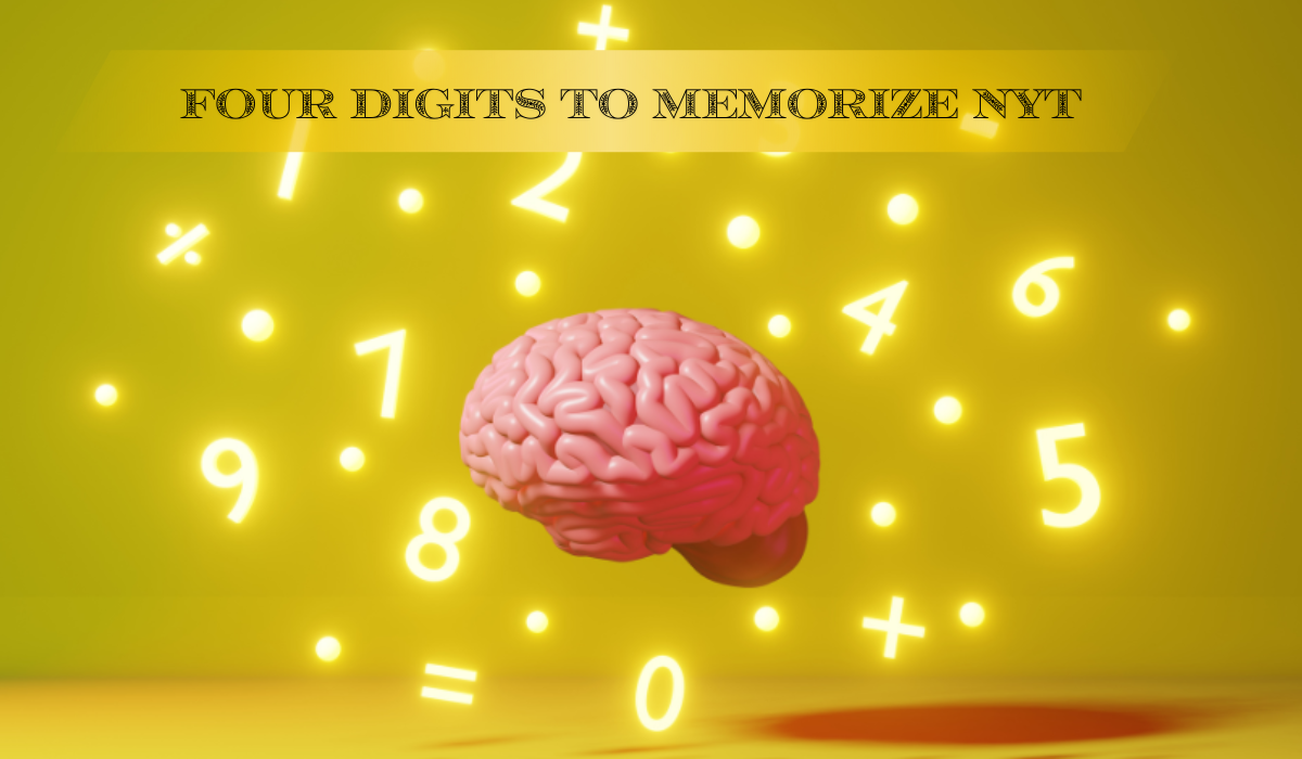 FOUR DIGITS TO MEMORIZE NYT