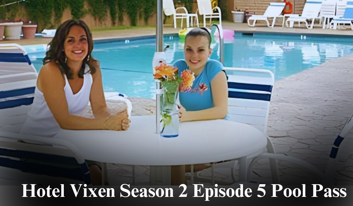 Hotel Vixen Season 2 Episode 5 Pool Pass