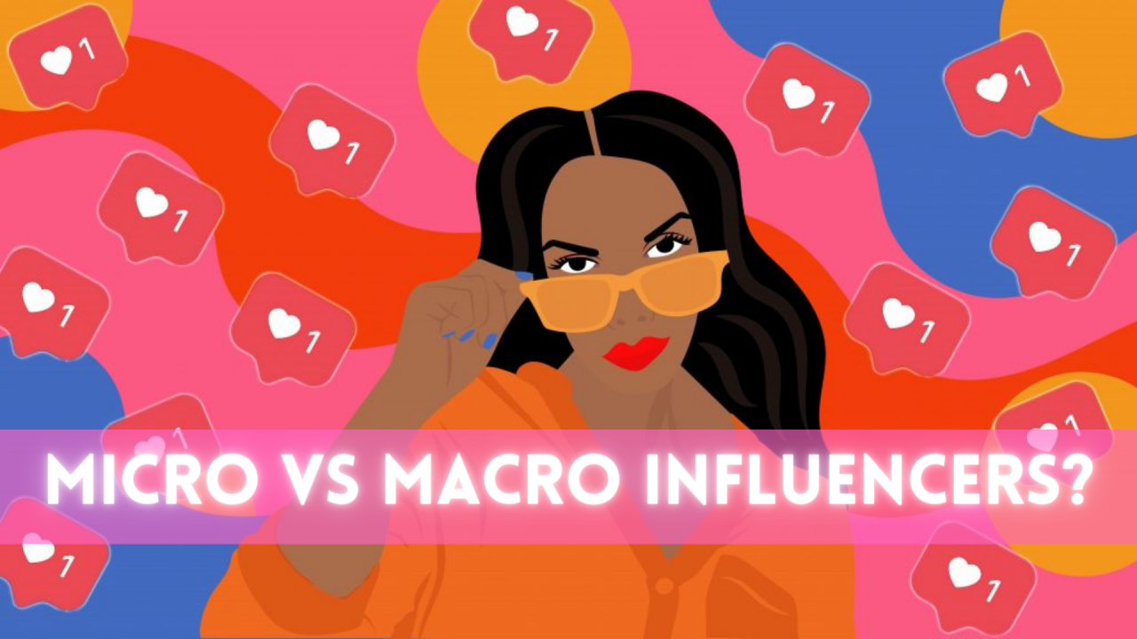 Micro-Influencers vs. Macro-Influencers