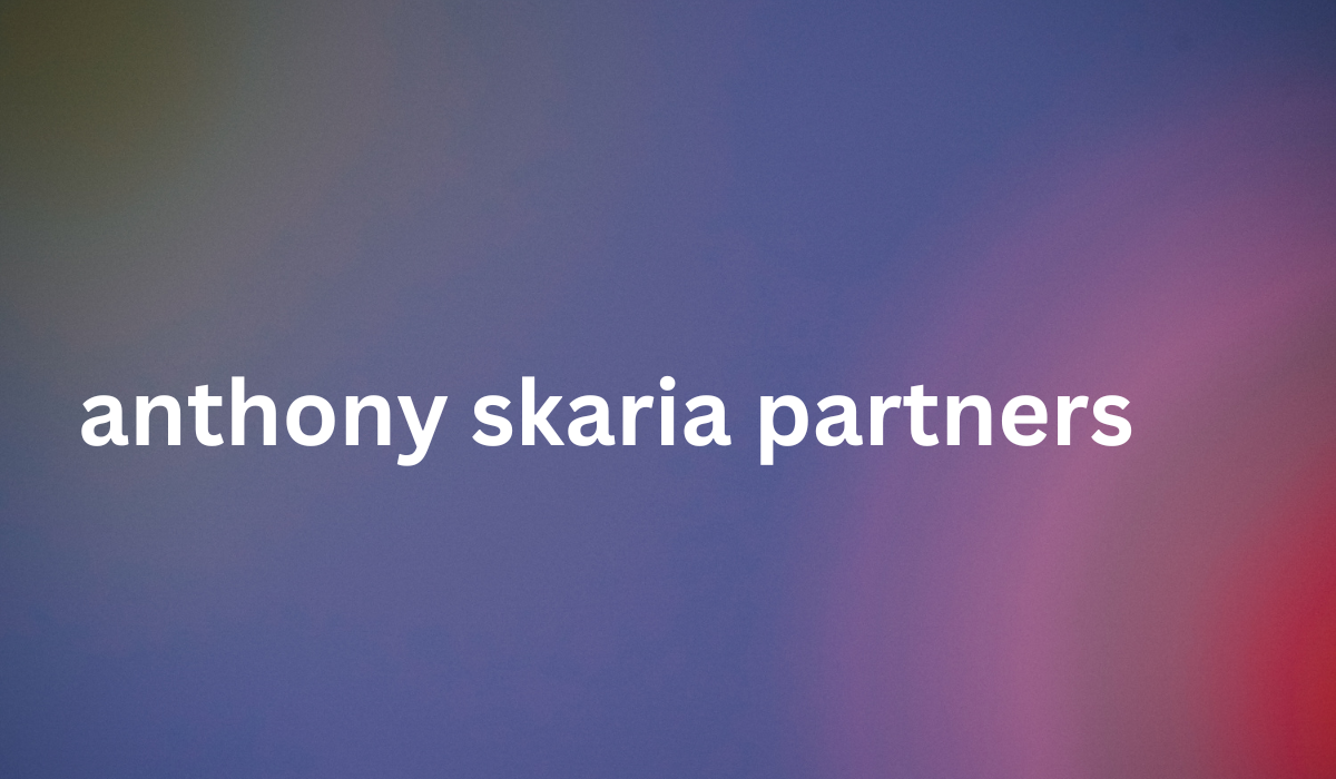 anthony skaria partners