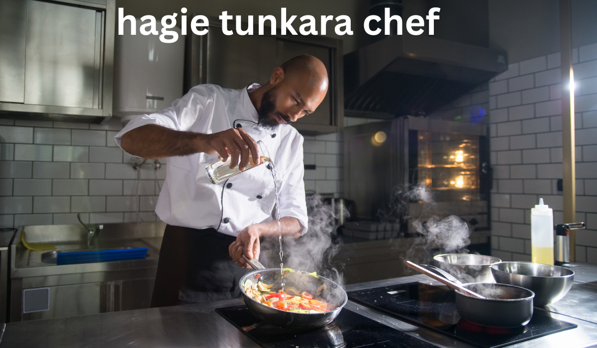 hagie tunkara chef