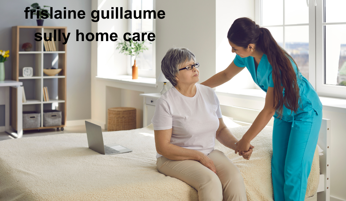 frislaine guillaume sully home care