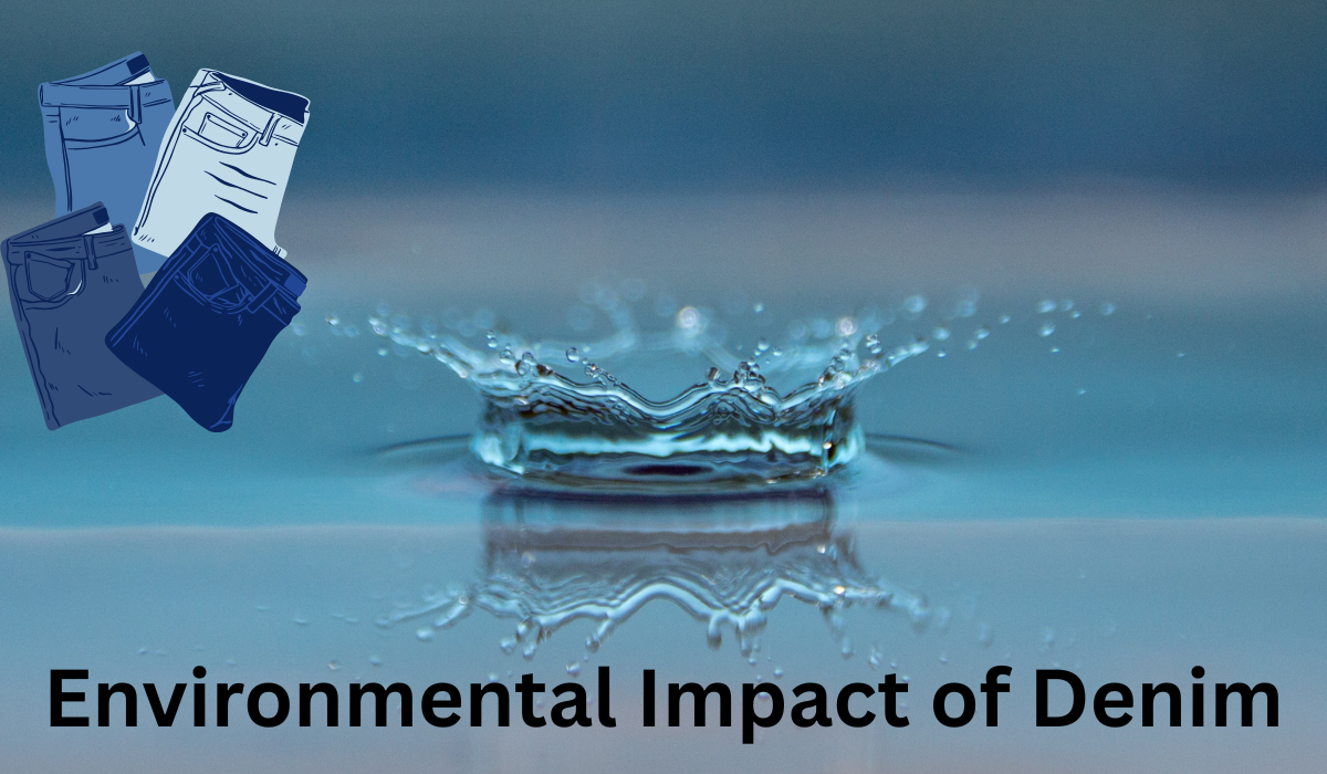 The Environmental Impact of Denim Production