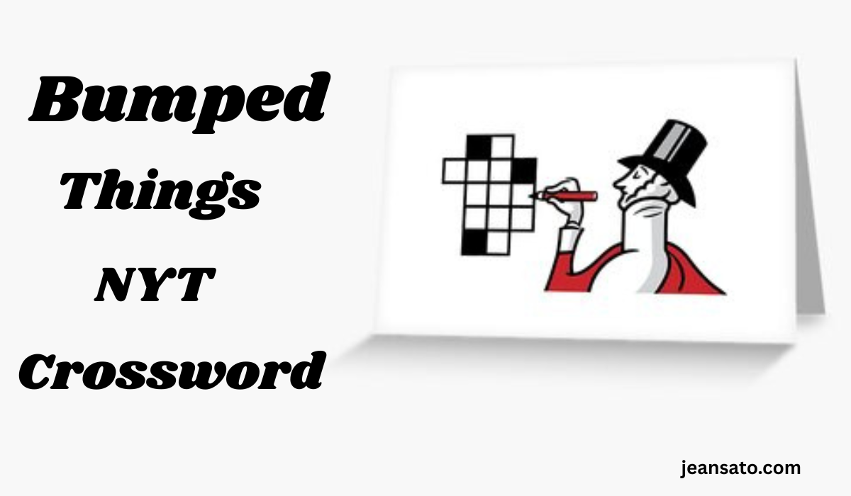 bumped things nyt crossword